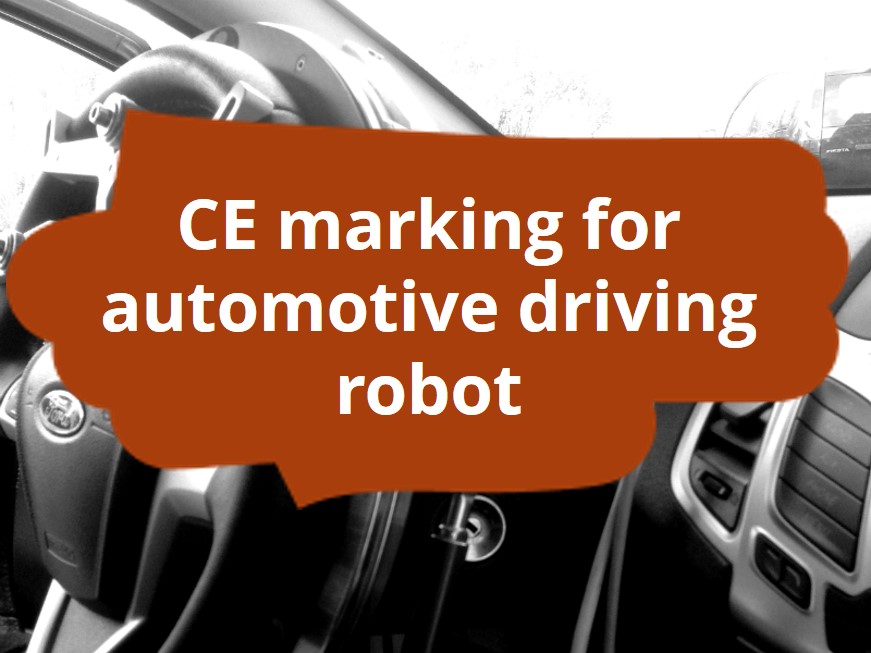CE marking and declaration of conformity for automotive driving robots and RoHS consideration.