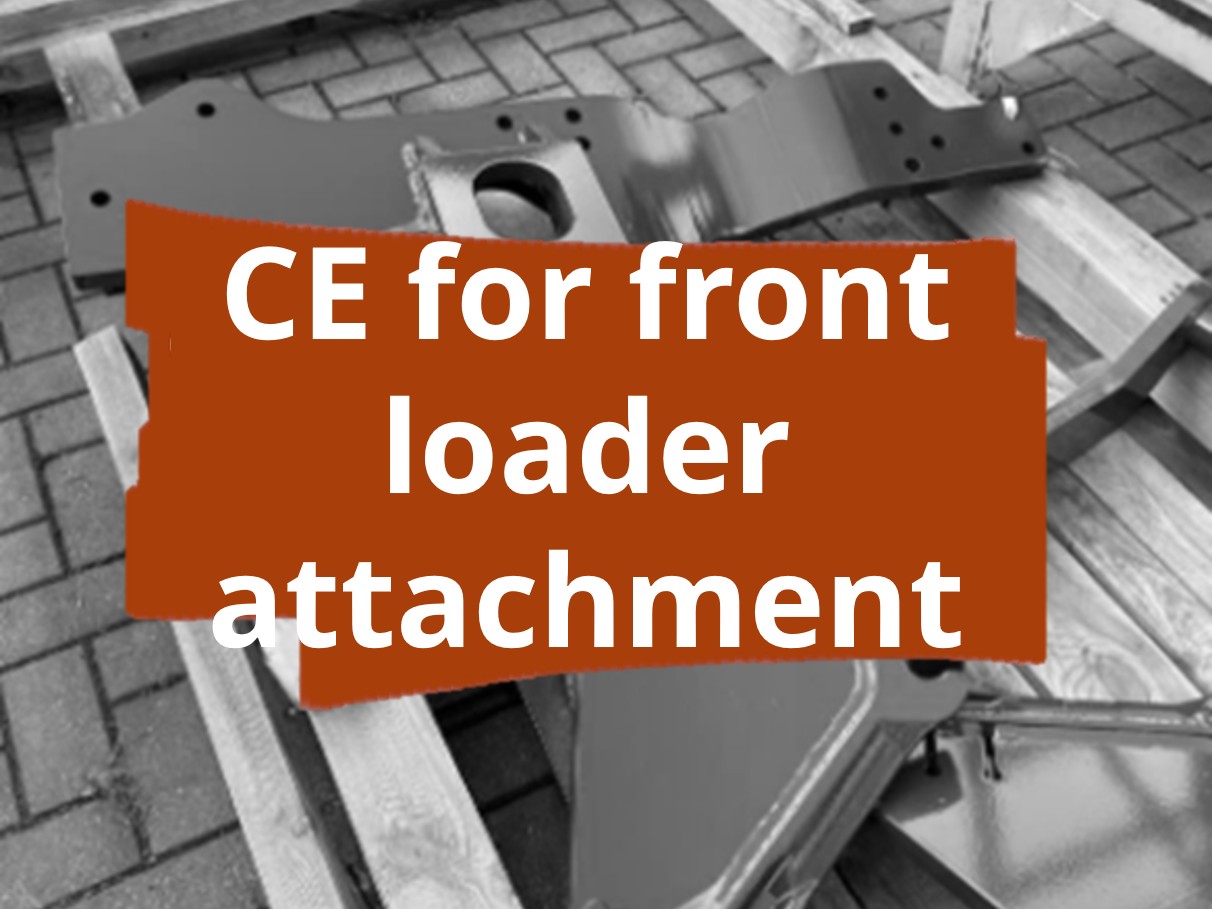 Conformity assessment procedure and CE marking for front loaders as attachments for agricultural and forestry tractors​