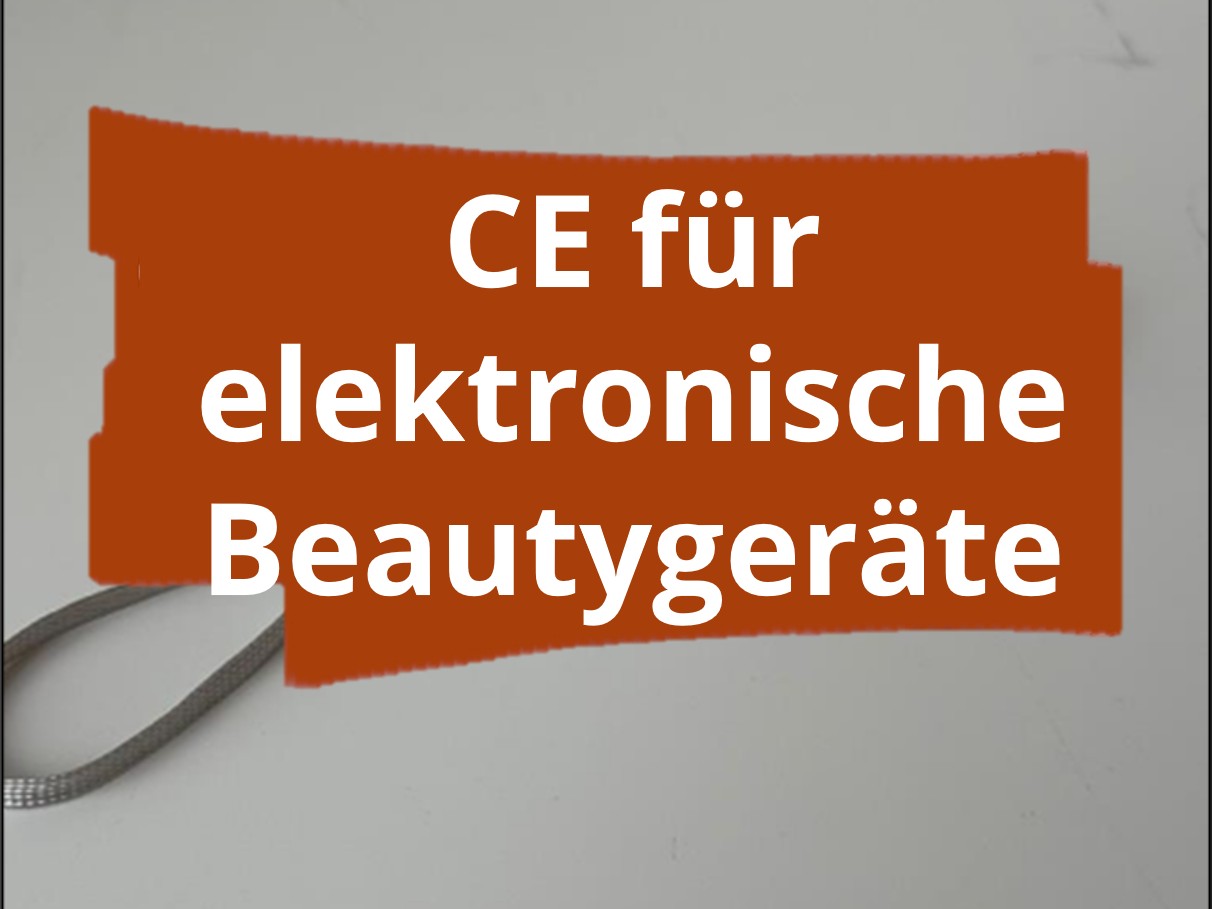 Konformitätsbewertungsverfahren und CE-Kennzeichnung für elektrotechnische Beauty & Care Geräte