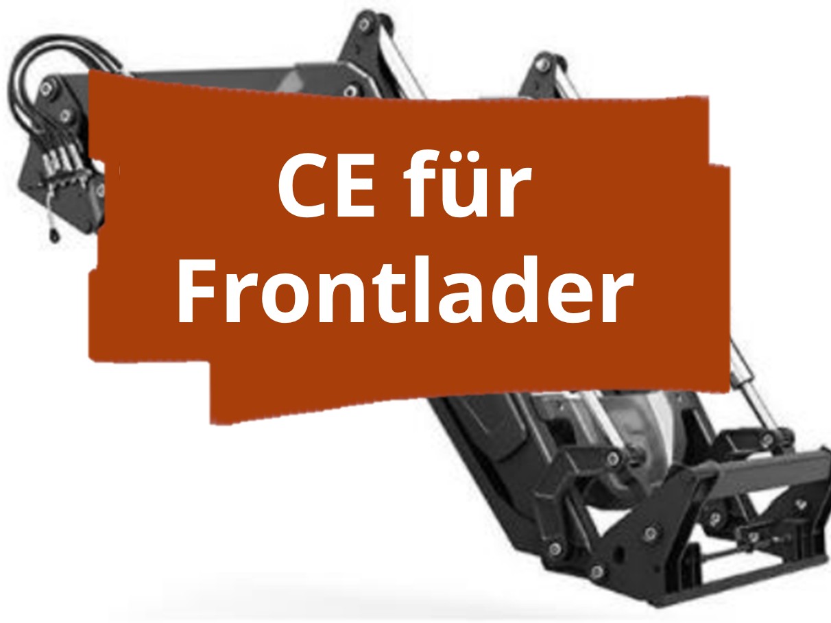 Konformitätsbewertungsverfahren und CE-Kennzeichnung für Frontlader als Anbaugeräte für land- und forstwirtschaftliche Traktoren