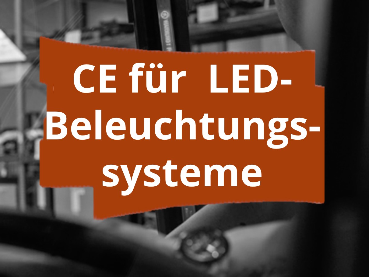 Konformitätsbewertungsverfahren und CE-Kennzeichnung für LED-Beleuchtungssysteme