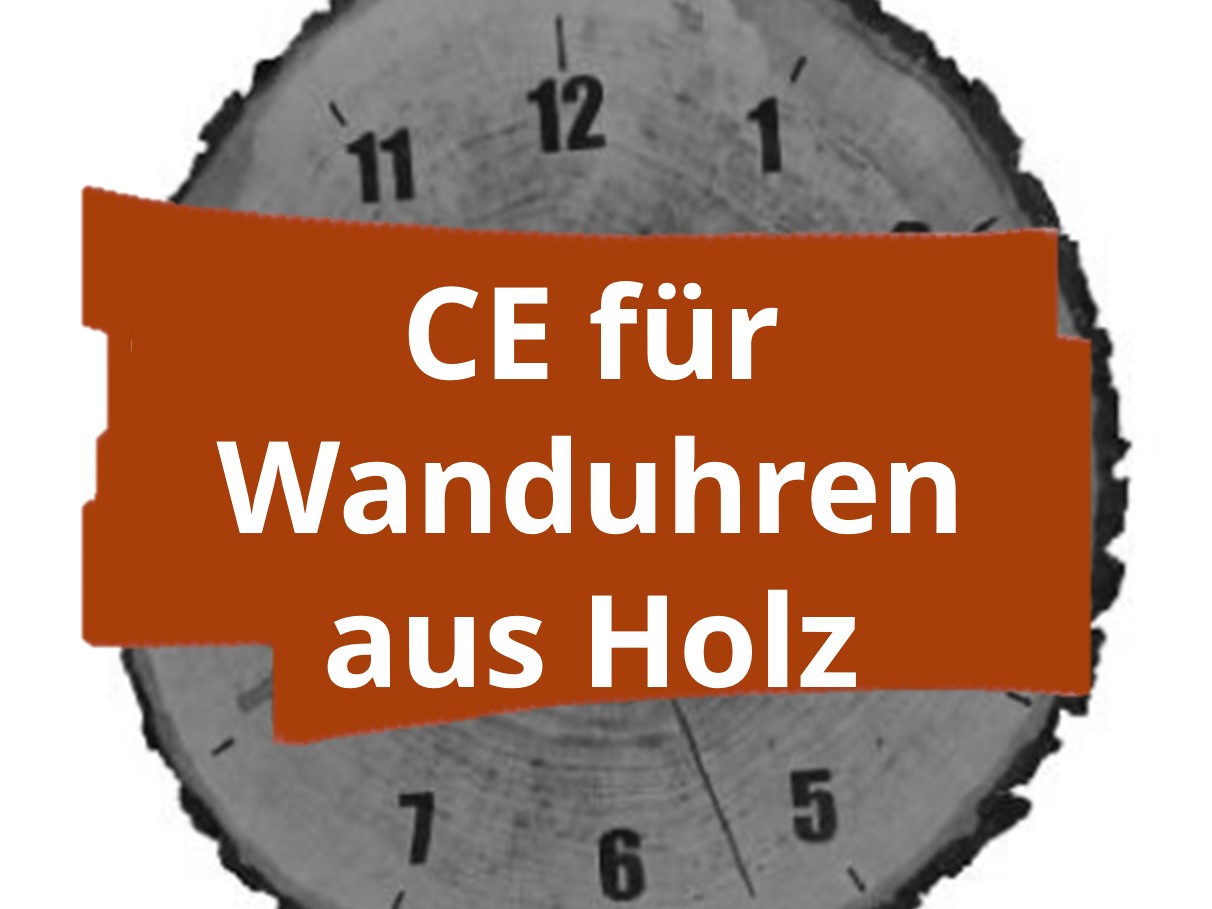 Konformitätsbewertungsverfahren und CE-Kennzeichnung für Wanduhren aus Holz