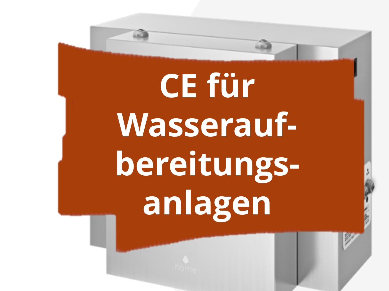 Konformitätsbewertungsverfahren und CE Kennzeichnung für Wasserfiltersysteme