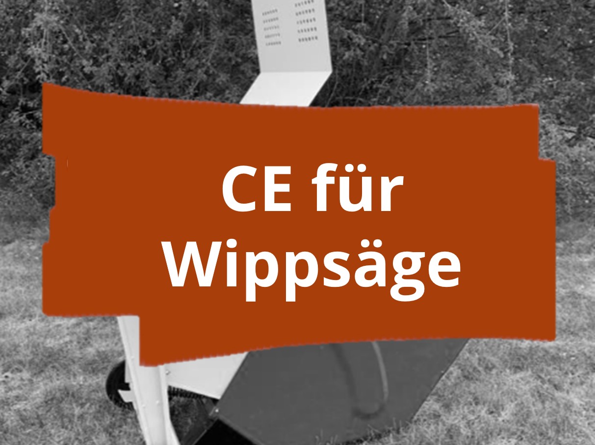 Konformitätsbewertungsverfahren und CE-Kennzeichnung für Wippsägen zum Zerkleinern von Brennholz